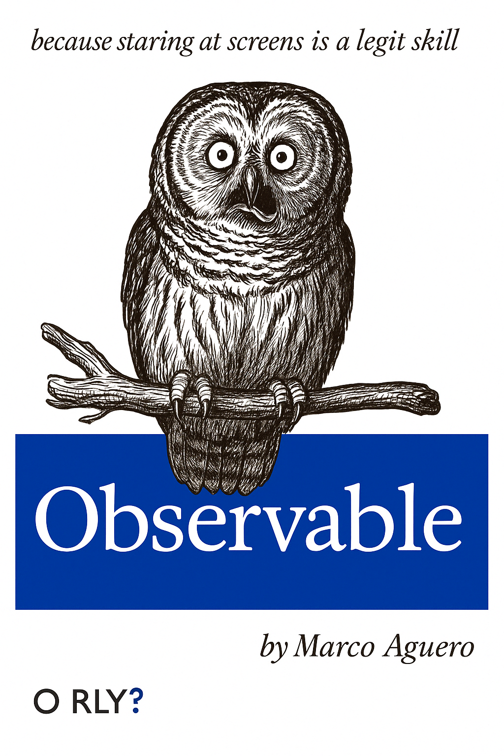 Observable - Because staring at screens is a legit skill